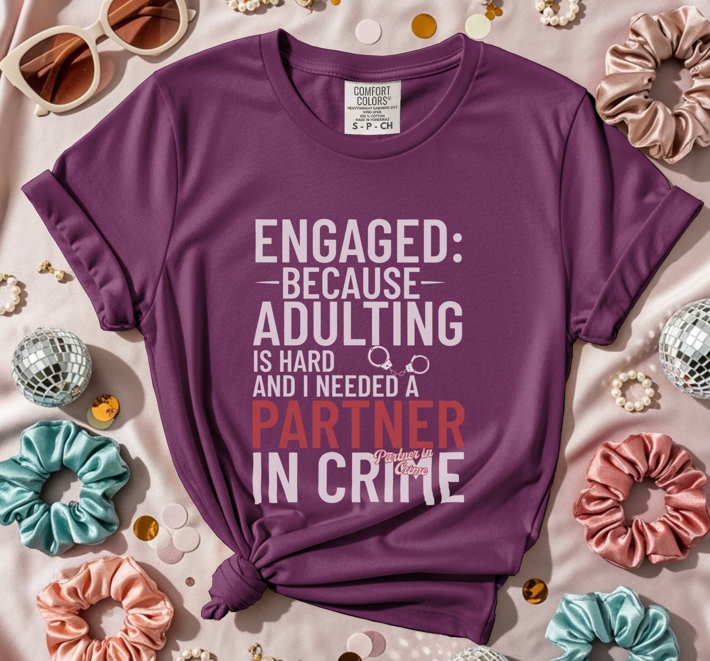 Engaged Because Adulting Is Hard Partner In Crime product type