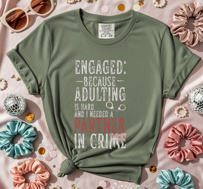 Engaged because adulting is hard partner in crime product