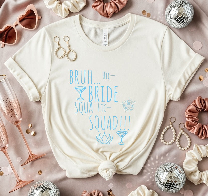 Bruh Hic Bride Squad Hic Squad Printed T-shirt product