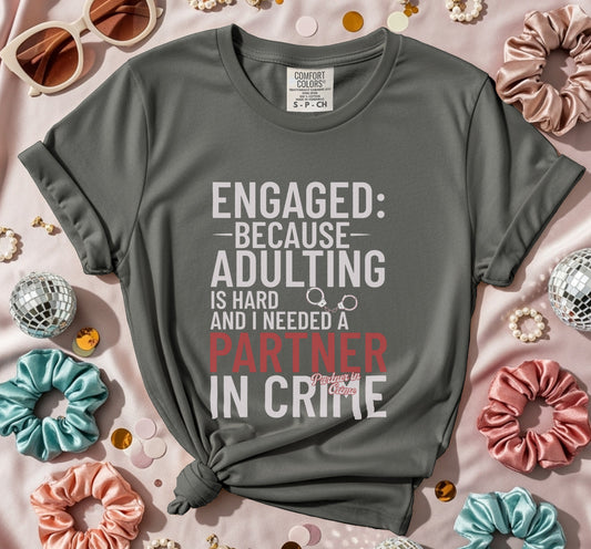 Engaged Partner in Crime T-Shirt