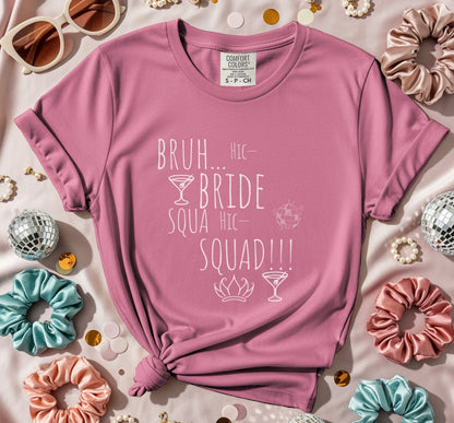 Bruh...Hic-Bride Squa Hic-Squad T-Shirt