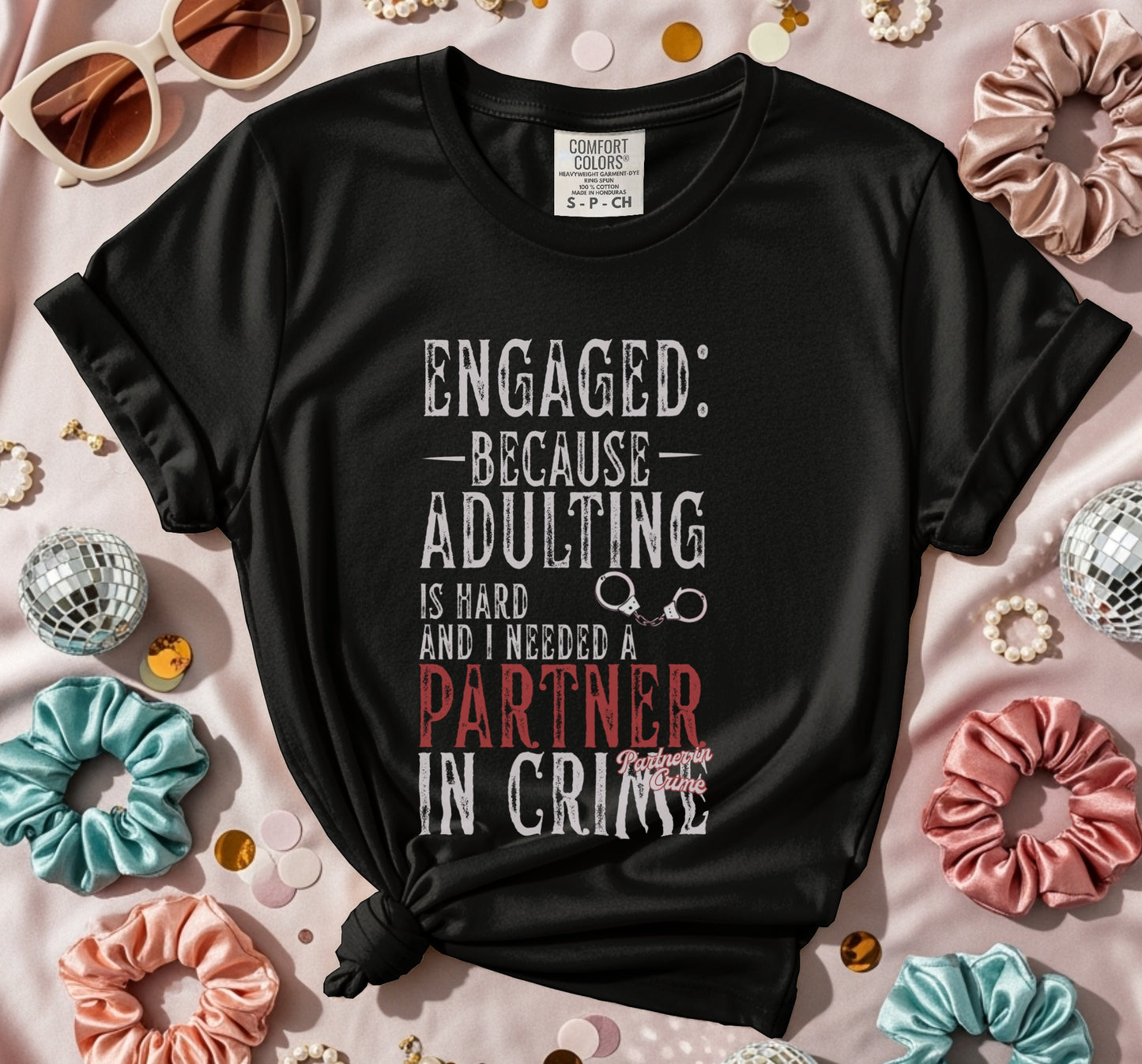 Engaged Partner in Crime Funny Quote T-Shirt Product