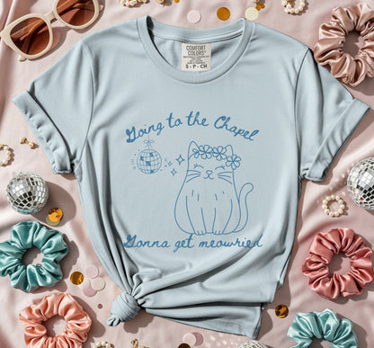 Going to the Chapel Gonna Get Meowied shirt