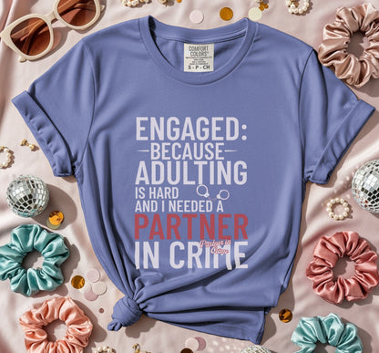Engaged Because Adulting Is Hard Partner In Crime product type